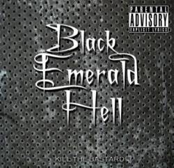 Black Emerald Hell : Kill the Bastard